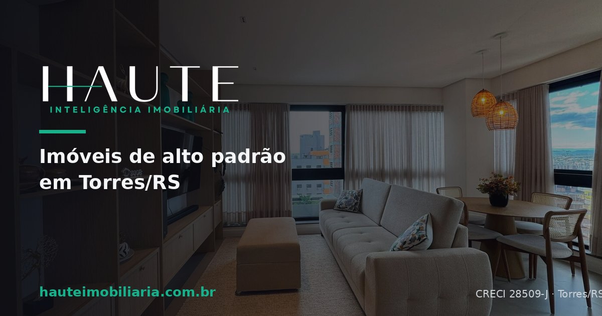 Haute Imobiliária: quem somos, nossa história e expertise em Torres/RS